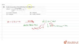 Predict the product of the following reaction sequence Ethyne oversetquot1 Excess quot [upl. by Selina921]