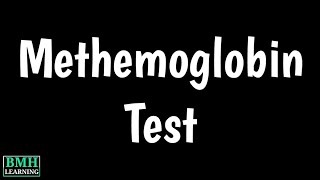 Methemoglobin Test  MetHb  Congenital Methemoglobinemia  Causes Of Methemoglobinemia [upl. by Sower]