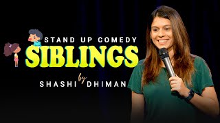 Siblings  Standup Comedy  Shashi Dhiman standupcomedy lateststandupcomedy [upl. by Lowery]