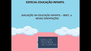 AVALIAÇÃO NA EDUCAÇÃO INFANTIL  BNCC  NOVAS ORIENTAÇÕES [upl. by Ecinej860]