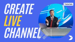 How to Create a Live Channel in your Dacast account [upl. by Ojillib62]