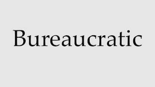 How to Pronounce Bureaucratic [upl. by Sucitivel]