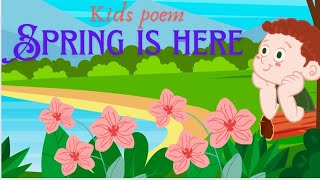 Spring Is Here Song About Spring  Seasons Poem kids poem  Spring [upl. by Aveer]