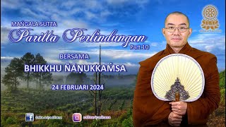 Penjelasan Paritta Perlindungan part 10 Mangala Sutta 7 oleh Bhikkhu Ñāṇukkaṁsa 24 Feb 2024 [upl. by Brandea833]