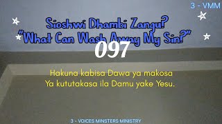 Nyimbo Za Kristo 097  Sioshwi Dhambi Zangu quotWhat Can Wash Away My Sinquot3  VOICES MINSTERS MINISTRY [upl. by Enelec]