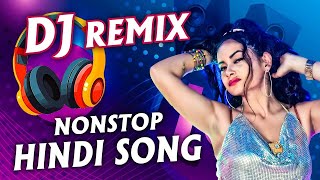 Hindi Dj Mix Songs  Best Hindi Dj Remix Song  Bollywood Nonstop Dj Song  Dj Mix Songs [upl. by Gnoud]