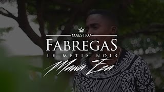 Fabregas Le Métis Noir  Mawa Eza [upl. by Bradly]