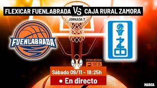 PRIMERA FEB  Jornada 7 Flexicar Fuenlabrada vs Caja Rural Zamora Sábado 0911 – 1825h [upl. by Ettezzus172]