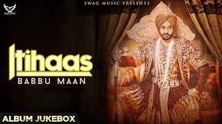 Babbu Maan  Itihaas  Full Album Jukebox [upl. by Shaine338]