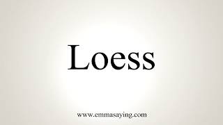 How To Pronounce Loess [upl. by Enomor]