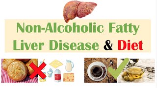 NonAlcoholic Fatty Liver Disease amp Diet  Diets to Prevent and Reduce Severity of NAFLD [upl. by Paver871]