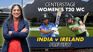 Centerstage Womens T20 WC India v Ireland Preview [upl. by Bert365]