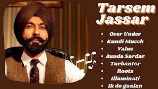 BEST SONGS OF TARSEM JASSAR  JUKEBOX  Tarsem Jassar Songs Non Stop 2023 tarsemjassar [upl. by Georglana]