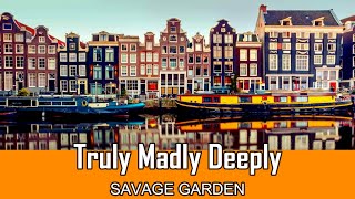 Savage Garden  Truly Madly Deeply Lyrics [upl. by Rramel847]