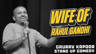 WIFE OF RAHUL GANDHI  Gaurav Kapoor  Stand Up Comedy  Audience Interaction [upl. by Rand]