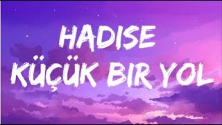 Hadise  Küçük Bir Yol LyricsŞarkı Sözleri [upl. by Yeuh461]