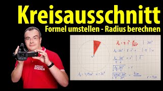 Kreisausschnitt Radius berechnen  Formel umstellen  Lehrerschmidt [upl. by Arrak]