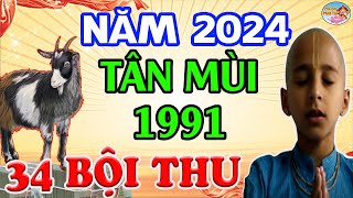 Tử Vi Năm 2024 Tuổi TÂN MÙI 1991 Hé Lộ Bỗng Chớp Được Thời Đổi Đời GIÀU SANG  PQPT [upl. by Wivinah523]