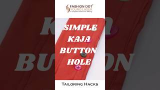 Making of Simple Kaja Button Hole 🤩❤️  Tailoring Hacks 🔥  FDYL [upl. by Attennot578]