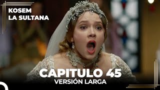 Kosem La Sultana  Capítulo 45 Versión Larga [upl. by Ierna]