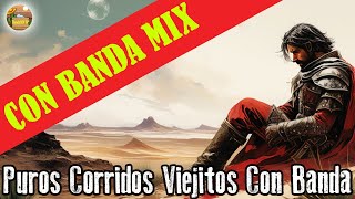 PUROS CORRIDOS CON BANDA  CORRIDOS VIEJITOS CON BANDA MIX [upl. by Obellia667]