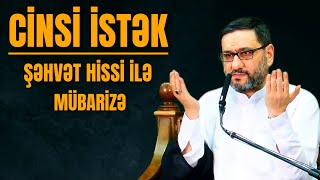 Subaylar dinləsin cinsi istək və şəhvətlə mübarizə  Hacı Şahin  Gənclərə tövsiyəsi [upl. by Elsy904]