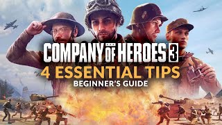 COMPANY OF HEROES 3  4 Essential Tips Before You Start Beginners Guide [upl. by Unders]