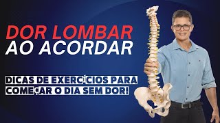 Dor Lombar ao acordar Dicas de Exercícios para Aliviar as suas Dores [upl. by Vandervelde]