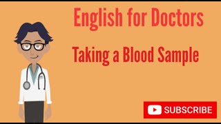 English for Doctors Taking a Blood Sample [upl. by Annaiel257]