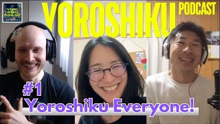 Yoroshiku Podcast  Episode 1 Yoroshiku Everyone [upl. by Ayanal847]