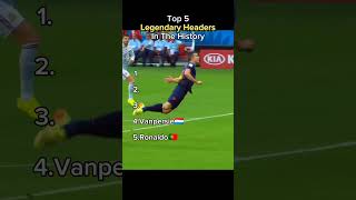 Top 5 Legendary Headers In The History [upl. by Akira]