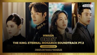 Hwa Sa 화사  Orbit〡The King Eternal Monarch OST LEGENDADO PTBR [upl. by Annmarie195]