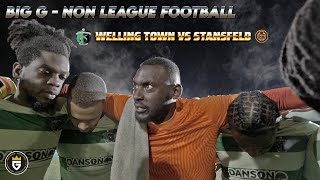 BIG G  “LOCKED UP” NON LEAGUE FOOTBALL EPISODE 17 WELLING TOWN FC vs STANSFELD FC [upl. by Ecal]