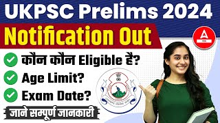 UKPSC Prelims 2024 Notification Out  Uttarakhand PCS Exam Date Eligibility Age Limit [upl. by Juliane]