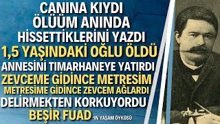 Beşir Fuad  Yaşamının Son Anlarını Kağıda Döken Beşir Fuad Kimdir [upl. by Aimet]