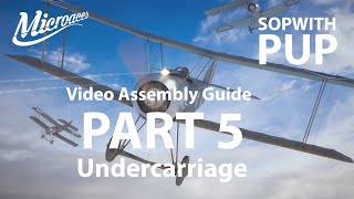 PUP Video Assembly Guide  PART 5 UNDERCARRIAGE [upl. by Esila]