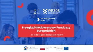 Webinar nt przeglądu śródokresowego Funduszy Europejskich  5 listopada 2024 organizator WRZOS [upl. by Sofia]