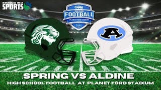 Spring HS vs Aldine HS  11824  Planet Ford Stadium  Spring ISD Sports [upl. by Kasey]