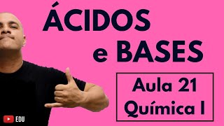 ÁCIDOS e BASES Força Classificação Volatilidade Solubilidade Estrutura  Aula 21 Química I [upl. by Anawait]