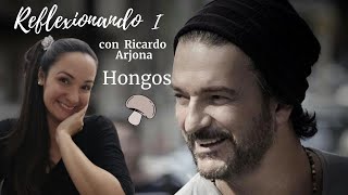 Ricardo Arjona  Hongos REFLEXIÓN Y ANÁLISIS parte I ✅ [upl. by Etienne622]