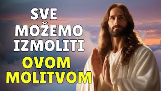 SVE MOŽEMO IZMOLITI OVOM MOLITVOM  BOG USLIŠAVA MOLITVE [upl. by Kera]