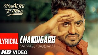 Mankirt Aulakh Chandigarh Full Lyrical Song  Latest Punjabi Songs  TSeries Apna Punjab [upl. by Anirtac144]