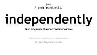 Pronunciation of Independently  Definition of Independently [upl. by Yanal]