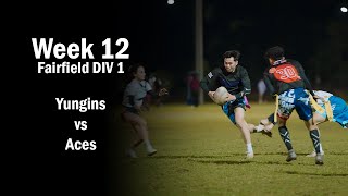 Yungins vs Aces  Fairfield Oztag Div 1  Week 12 [upl. by Jobe]