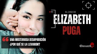 El caso de Elizabeth Puga  Criminalista Nocturno [upl. by Inahs]