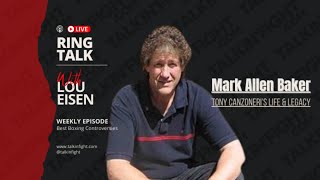 Tony Canzoneris Life amp Legacy with Mark Allen Baker  Ring Talk with Lou Eisen [upl. by Eradis]