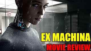 Ex Machina  Movie Review [upl. by Hatokad561]