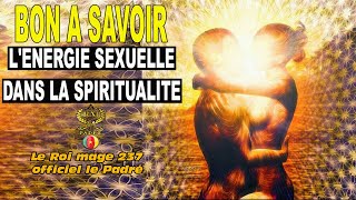 BON A SAVOIR L’ÉNERGIE SEXUELLE DANS LA Spiritualité spirituality [upl. by Asserrac]