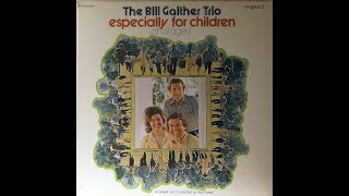 The Bill Gaither Trio especially for children    of all ages with lyrics [upl. by Stila897]