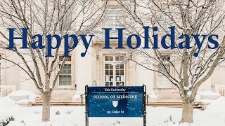 Happy Holidays from Yale School of Medicine [upl. by Arim]